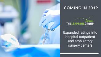 The Leapfrog Group Expands Ratings to Outpatient and Ambulatory Surgery ...